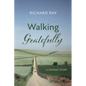 Walking Gratefully: A Camino Story - Paperback