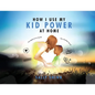 How I Use My Kid Power at Home - Paperback