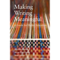 Making Writing Meaningful: A Guide for Higher Education - Paperback