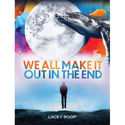 We All Make it Out in the End - Paperback