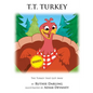 T.T. Turkey: The Turkey That Got Away - Hardcover