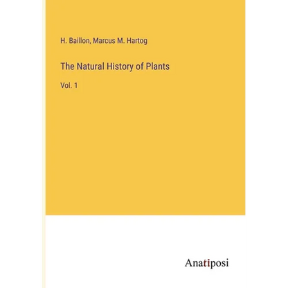 The Natural History of Plants: Vol. 1 - Paperback