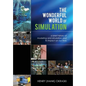 The Wonderful World of Simulation: A Brief History of Modeling and Simulation and Its Impact on Our Lives - Hardcover