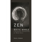 Zen and the White Whale: A Buddhist Rendering of Moby-Dick - Paperback