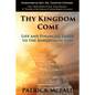 Thy Kingdom Come: Life and financial guide to the kingdom of God - Paperback