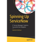 Spinning Up Servicenow: It Service Managers' Guide to Successful User Adoption - Paperback