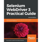 Selenium WebDriver 3 Practical Guide - Second Edition - Paperback