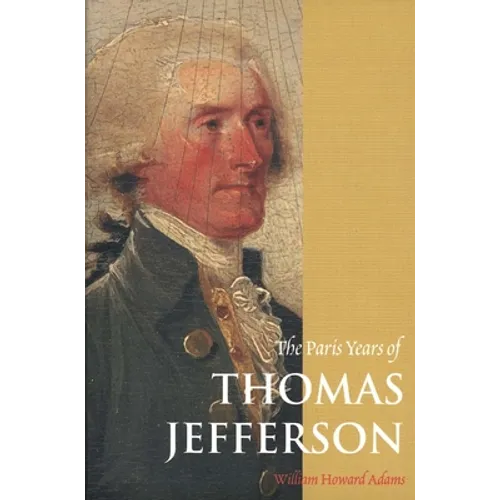 The Paris Years of Thomas Jefferson - Paperback