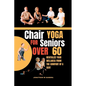Chair Yoga for Seniors Over 60: Revitalize Your Wellness from the comfort of a Seat - Paperback