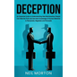 Deception: An Essential Guide to Understanding How Machiavellian People Can Hide the Truth and Use their Knowledge of Human Behav - Hardcover