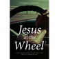Jesus at the Wheel: How God Helps Me Deal with the Mess of Everyday Life - Paperback