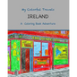 My Colorful Travels - Ireland: A Coloring Book Adventure - Paperback