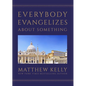 Everybody Evangelizes about Something - Hardcover