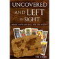 Uncovered And Left In Sight: Where Napoleon Hill Hid The Secret - Paperback