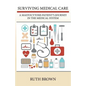 Surviving Medical Care: A Mastocytosis Patient's Journey in the Medical System - Paperback