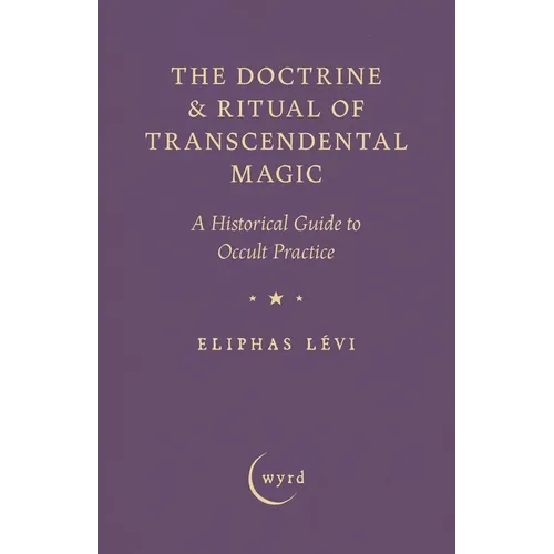 The Doctrine & Ritual of Transcendental Magic: A Historical Guide to Occult Practice - Paperback