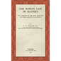 The Roman Law of Slavery: The Condition of the Slave in Private Law from Augustus to Justinian (1908) - Hardcover