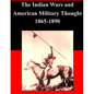 The Indian Wars and American Military Thought 1865-1890 - Paperback