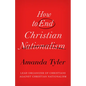 How to End Christian Nationalism - Hardcover