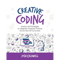 Creative Coding: Lessons and Strategies to Integrate Computer Science Across the 6-8 Curriculum - Paperback