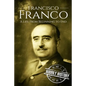 Francisco Franco: A Life From Beginning to End - Paperback