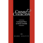 Crime and Coercion: An Integrated Theory of Chronic Criminality - Hardcover