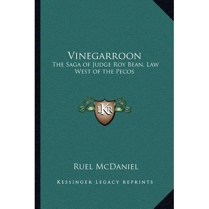 Vinegarroon: The Saga of Judge Roy Bean, Law West of the Pecos - Paperback