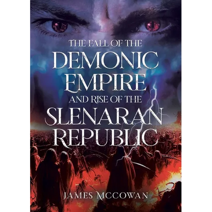 The Fall of the Demonic Empire and Rise of the Slenaran Republic - Paperback