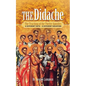 The Didache: The Teaching of the Twelve Apostles: A Different Faith - A Different Salvation - Paperback
