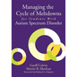 Managing the Cycle of Meltdowns for Students With Autism Spectrum Disorder - Paperback