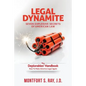 Legal Dynamite: Seven Explosive Secrets of American Law - Paperback