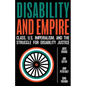 Disability and Empire: Class, US Imperialism, and the Struggle for Disability Justice - Paperback