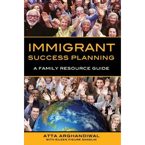 Immigrant Success Planning: A Family Resource Guide - Paperback