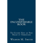 The Incomparable Book: To Guide You as You Read it Through - Paperback