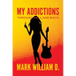 My Addictions - Through Hell and Back - Paperback