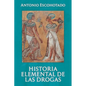 Historia Elemental de Las Drogas - Paperback