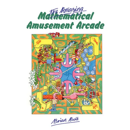 The Amazing Mathematical Amusement Arcade - Paperback
