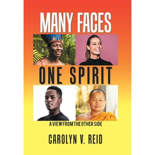 Many Faces One Spirit: A View from the Other Side - Hardcover