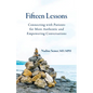 Fifteen Lessons: Connecting with patients for more authentic and empowering conversations - Paperback