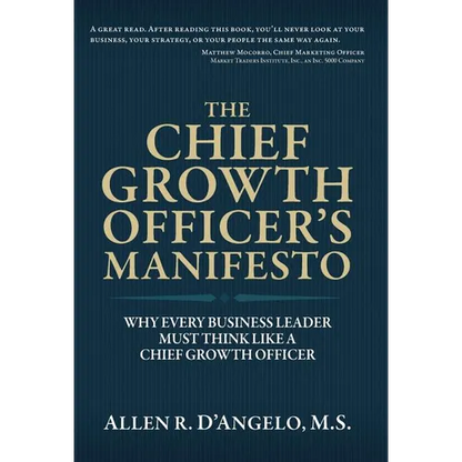 The Chief Growth Officer's Manifesto: Why Every Business Leader Must Think Like a Chief Growth Officer - Hardcover