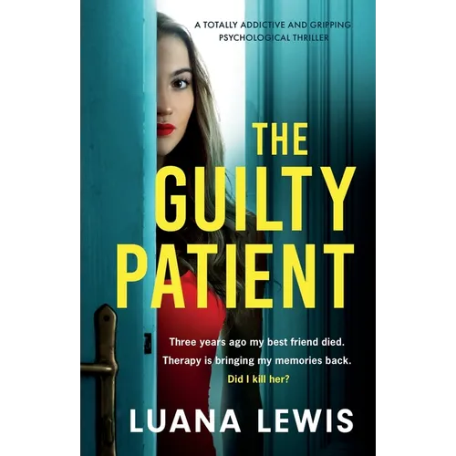 The Guilty Patient: A totally addictive and gripping psychological thriller - Paperback