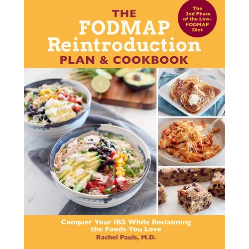 The Fodmap Reintroduction Plan and Cookbook: Conquer Your Ibs While Reclaiming the Foods You Love - Paperback