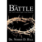 The Battle: Let the Lord Fight Your Battle - Paperback