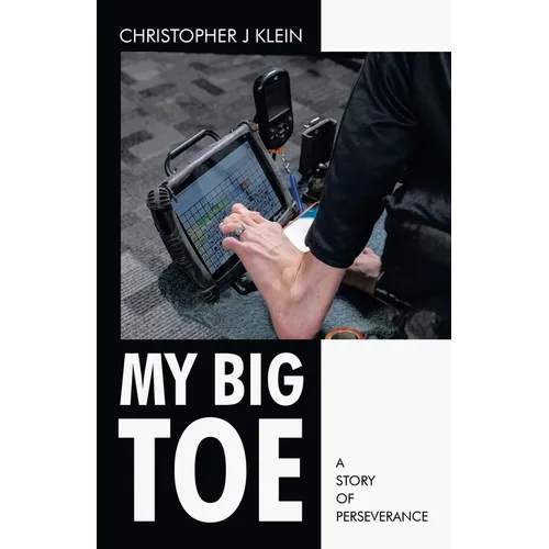 My Big Toe: A Story of Perseverance - Paperback