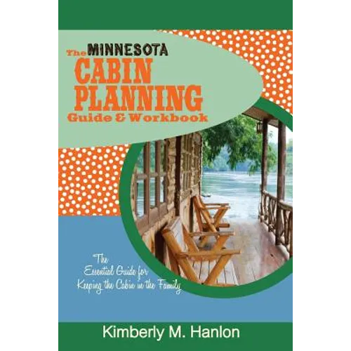 The Minnesota Cabin Planning Guide & Workbook - Paperback