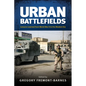 Urban Battlefields: Lessons Learned from World War II to the Modern Era - Hardcover