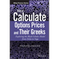 How to Calculate Options Prices and Their Greeks: Exploring the Black Scholes Model from Delta to Vega - Hardcover