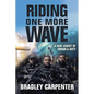 Riding One More Wave: A Blue Legacy of Honor and Duty - Hardcover
