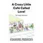 A Crazy Little Café Called Love! - Paperback