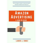 Amazon Advertising: a How-to Guide: Amazon Marketing Services Made Easy - Paperback